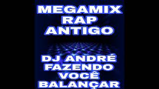 Megamix Rap Antigo Set Dj Andre