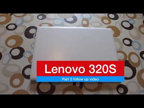 Lenovo 320S part 2 follow up video