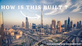 THE BURJ KHALIFA | HOW BURJ KHALIFA WAS MADE | The Masked Man Documentary