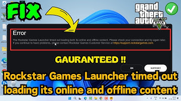 Rockstar games launcher timed out loading both its online and offline content Fix