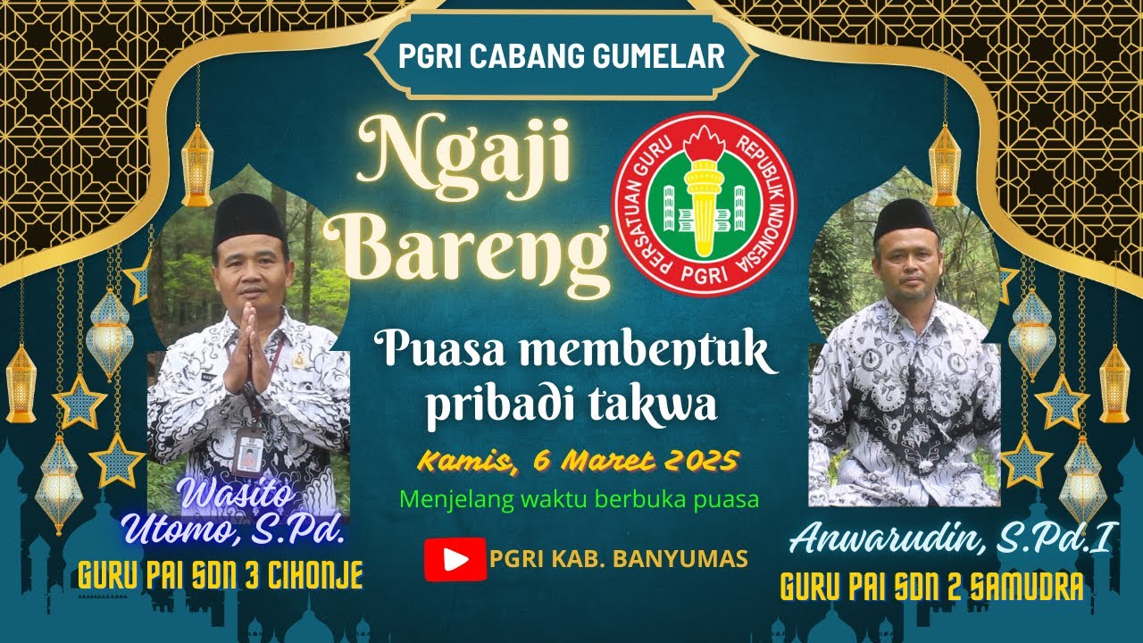 #6 NGAJI BARENG PGRI KAB. BANYUMAS  - Puasa Membentuk Pribadi Takwa
