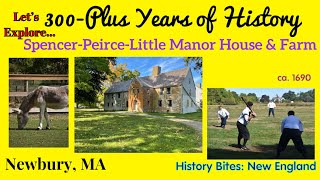 300+ Years of History: Spencer-Peirce-Little Farm, c. 1690, Newbury, MA-History Bites: New England