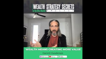 Wealth Means Creating More Value