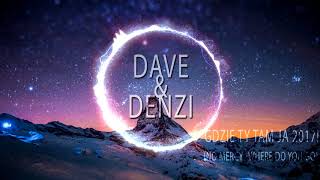 Dawid Kajdan&Denzi - Gdzie Ty Tam Ja 2018 (No Mercy - Where Do You Go)