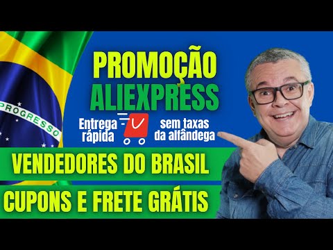 PROMOÇÃO ALIEXPRESS  VENDEDORES DO BRASIL | CUPONS DE DESCONTO E ENTREGA RÁPIDA COM FRETE GRÁTIS!