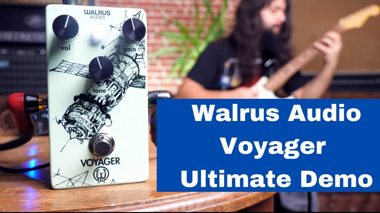 Walrus Audio VOYAGER | Ultimate Pedal Demo