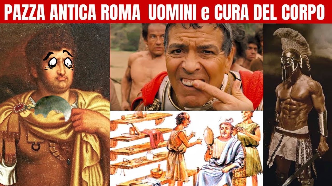 La CURA del CORPO per gli UOMINI dell'antica roma - PAZZA ANTICA ROMA
