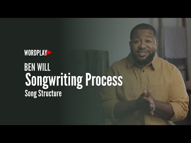 Songwriting Process [Ben Will] Wordplay