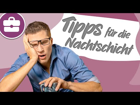 Video: So Arbeiten Sie In Der Nachtschicht