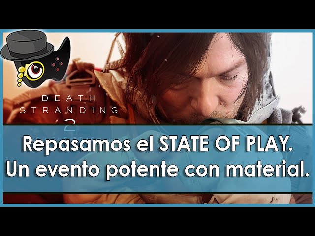 Repasamos el STATE OF PLAY /Death Stranding 2, Judas, Silent Hill 2 y mas.