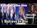 "I Believe in You" - sing by Marcelito Pomoy , IL Divo with Celine Dion [original version]