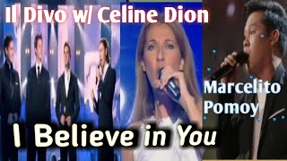 'I Believe in You'  sing by Marcelito Pomoy , IL Divo with Celine Dion [original version]