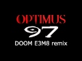 Optimus97  e3m8 remix