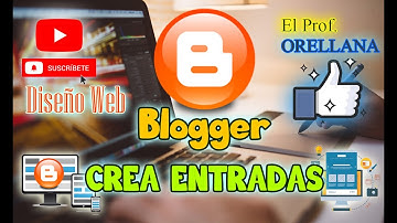 CREA UNA ENTRADA - CREA TU BLOG DESDE CERO  EN BLOGGER  PASO A PASO– VIDEO 2