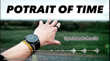 Potrait Of Time - Aakash Gandhi | YouTube Audio Library