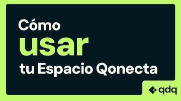 Cómo usar tu Espacio Qonecta