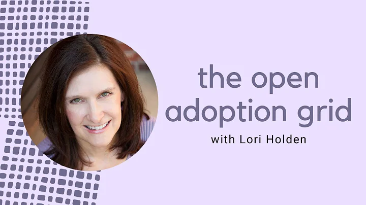 The Open Adoption Grid with Lori Holden
