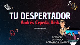 Andrés Cepeda, Reik - Tu Despertador | INSTRUMENTAL 👌🏼🎙🎶 | DESCUBRE LA MUSICA detrás de sus voces 🎧