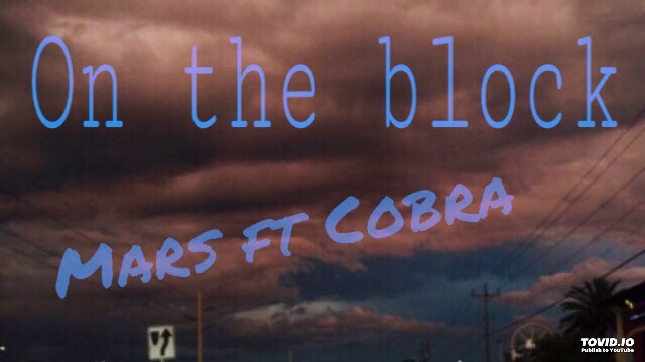 Mars ft Cobra “On The Block”Prod YungTago Official Audio