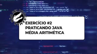 Java Exercício 02: Média Aritmética de Dois Números