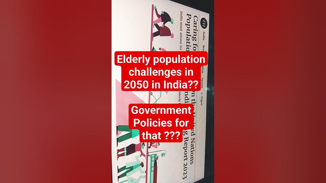 Elderly Population Challenges In 2050 In India Government Policies For elderly-population-challenges-in-2050-in-india-government-policies-for