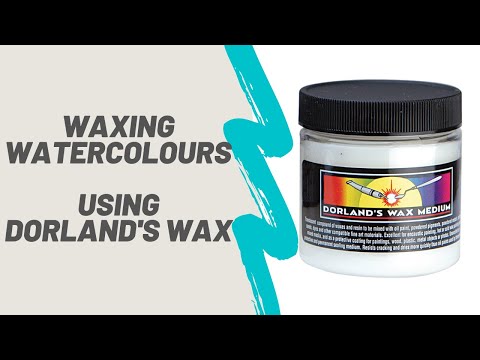 Waxed Watercolours - Using Dorland's Wax on watercolours 