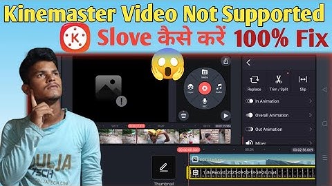 Kinemaster Video Transcode Problem Fix l Video Not Supported In Kinemaster Video Editor 
