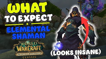 What to expect?   Elemental Shaman | Mists of Pandaria Classic