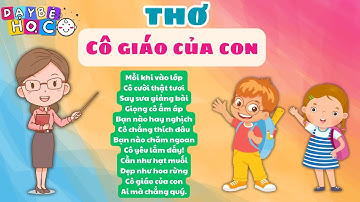 Bài thơ Cô Giáo Của Con | Thơ cho bé | Thơ thiếu nhi | Thơ mầm non | Dạy Bé Học