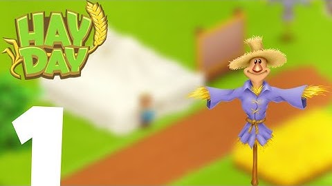 Hay Day - Gameplay and Walkthrough Part 1  (Android - iOS) | lets play