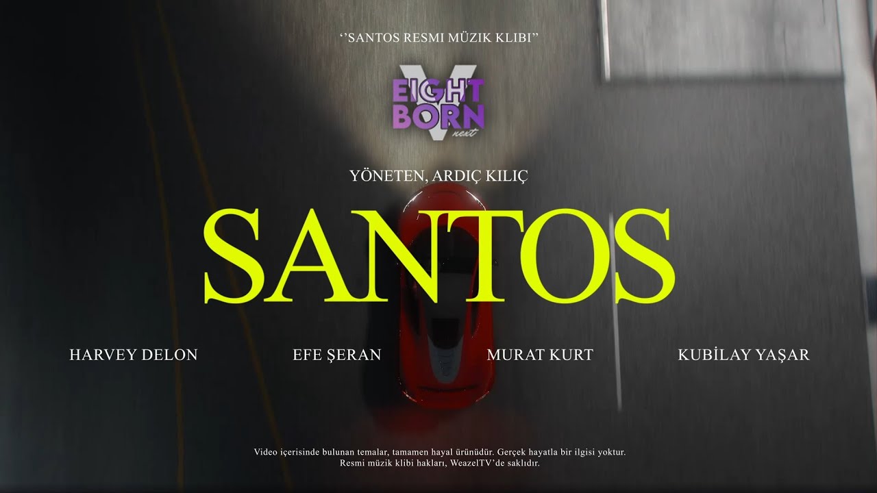 ''SANTOS'' Resmi Müzik Videosu | Weazel Music - EightbornV Next