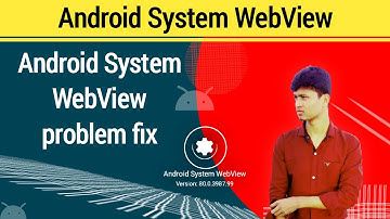 Android System WebView problem fix - Android tips