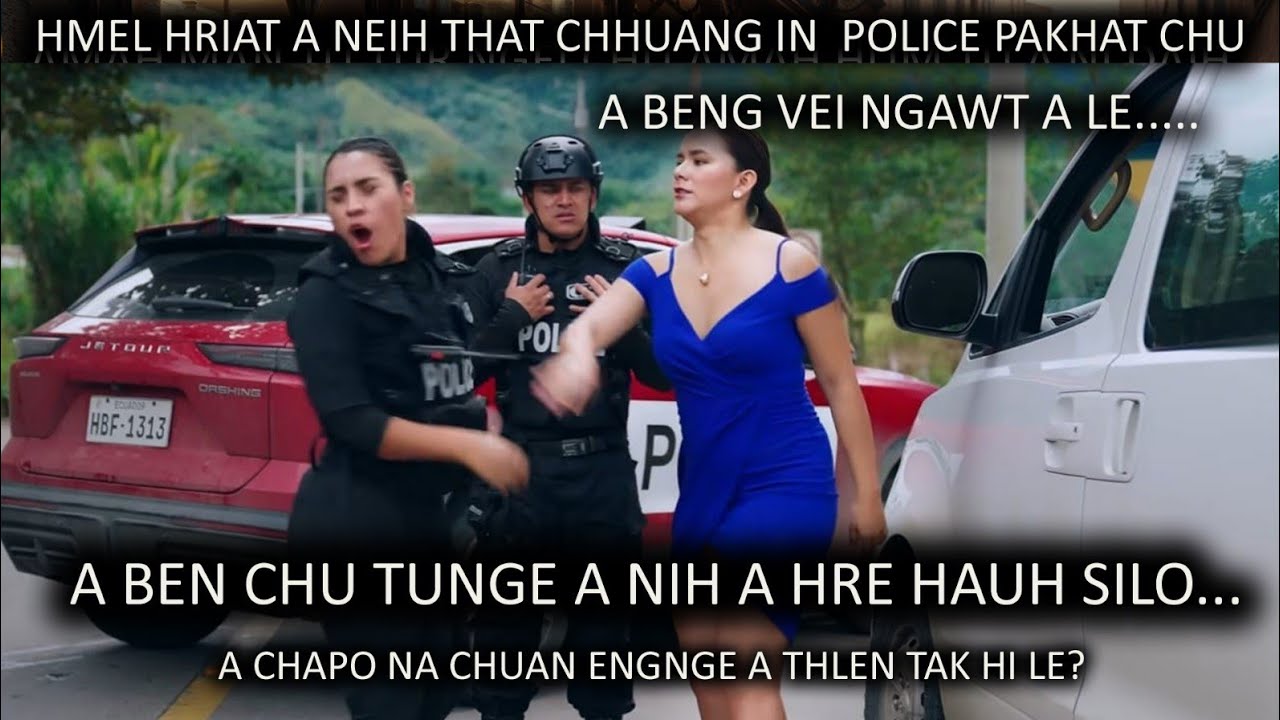 THAMLO TAKIN A HMA A POLICE OFFICER CHU A BENG VEI NGAWT A LE... ENGNGE A CHUNGA THLENG TA HI?