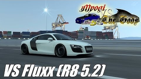 Episode 5 - Myogi VS the Gods feat. Fluxx (R8 5.2 FSi)