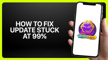 How To Fix “Update Stuck At 99%” In Homescapes 2025! Tutorial
