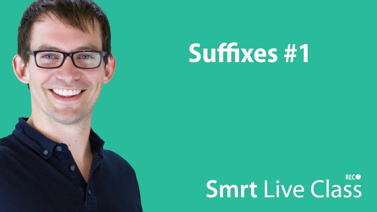 Suffixes #1 - Smrt Live Class with Shaun #20