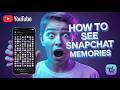 How to See Snapchat Memories