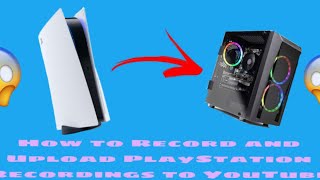 How to Record and Upload Videos from PlayStation 5 to PC!
