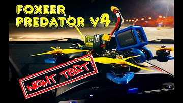 FPV night flight TEST with foxeer PREDATOR V4