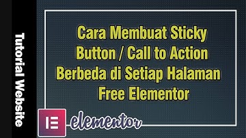 Cara Membuat Sticky Button / Call to Action Berbeda di Setiap Halaman   Free Elementor
