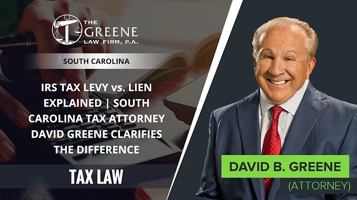IRS Tax Levy vs. Lien Explained | South Carolina Tax Attorney David Greene Clarifies The Difference