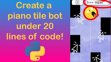 Creating a piano tiles bot under 10 min!(With CODE!)