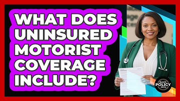What Does Uninsured Motorist Coverage Include?