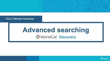 WorldCat Discovery: Advanced searching in WorldCat Discovery