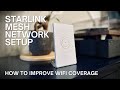 Setting Up A Starlink Mesh Network To Improve WiFi Coverage