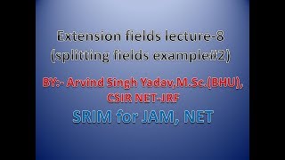 field extension lecture -8, splitting fields , example-2