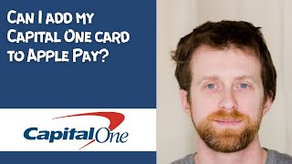 Can I add my Capital One card to Apple Pay