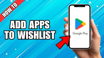 How To Add Apps To Your Wishlist Inside Google Play Store