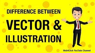Difference Between Vector & Illustration | What is Vector ? | What is illustration ?