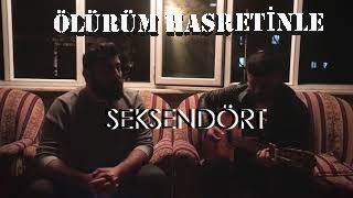 SEKSENDÖRT - ÖLÜRÜM HASRETİNLE (COVER) Resimi